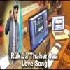 About Ruk Jaa Thaher Jaa Sunle Zara Song